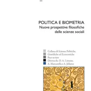 Politica e biometria. Nuove prospettive filosofiche delle scienze sociali Offerta Lampo