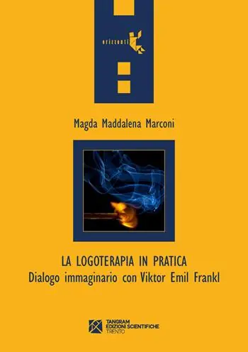Ordina Subito La logoterapia in pratica. Dialogo immaginario con Viktor Emil Frankl