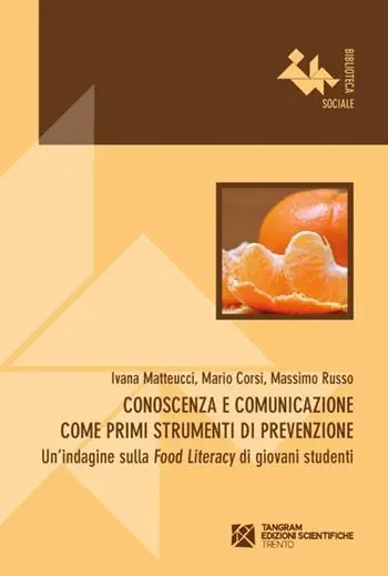 Spedito Oggi Conoscenza e comunicazione come primi strumenti di prevenzione. Un‘indagine sulla «Food Literacy» di giovani studenti