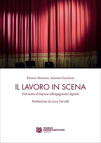 Esclusivo Il lavoro in scena. Dal teatro d‘impresa all‘engagement digitale