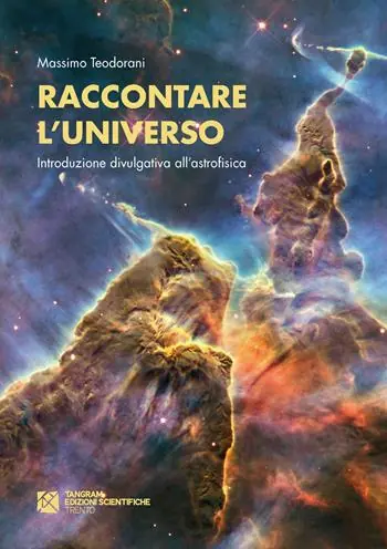 Raccontare l‘universo. Introduzione divulgativa all‘astrofisica Quantità Limitata