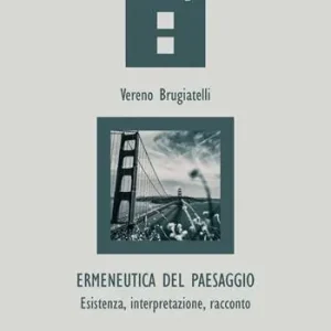 Ermeneutica del paesaggio. Esistenza, interpretazione, racconto Scelto Dai Clienti