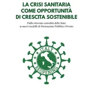 La crisi sanitaria come opportunità di crescita sostenibile. Dalla ritrovata centralità dello Stato ai nuovi modelli di Partenariato Pubblico-Privato Prezzo Di Fabbrica