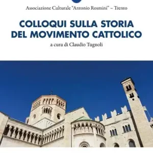 Colloqui sulla storia del movimento cattolico trentino Super Prezzo
