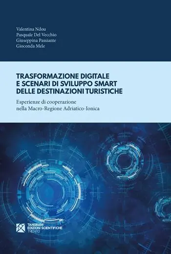 Consegna Rapida Trasformazione digitale e scenari di sviluppo smart delle destinazioni turistiche. Esperienze di cooperazione nella Macro-Regione Adriatico-Ionica