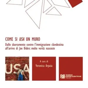 Offerta Speciale Come si USA un muro. Dallo sbarramento contro l‘immigrazione clandestina all‘arrivo di Joe Biden molte verità nascoste