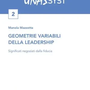 Geometrie variabili della leadership. Significati negoziati dalla fiducia Bestseller