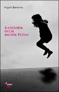 Promozione Esclusiva Antologia della malata felice