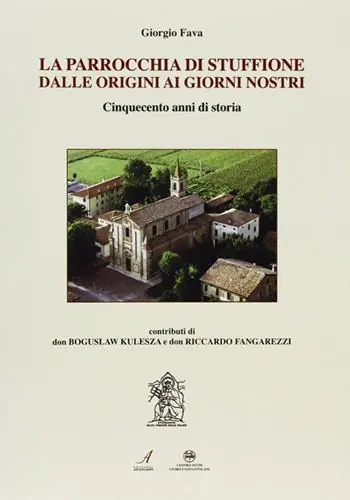 Promo Stagionale La parrocchia di Stuffione dalle origini ai giorni nostri. Cinquecento anni di storia