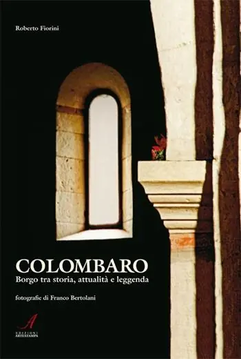 Colombaro. Borgo tra storia, attualità e leggenda Compra Adesso