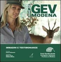 Esclusivo GEV Modena 20° anno. Immagini e testimonianze. Corpo guardie giurate ecologiche volontarie provincia di Modena. Ediz. illustrata