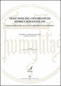 Miglior Prezzo Vent‘anni del Centro Studi Storici Nonantolani. Dalla fondazione alle nuove prospettive di ricerca. Atti della Giornata di studio (Nonantola, 6 ottobre 2007)