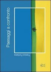 Paesaggi a confronto. Ediz. illustrata Ultime Pezzi