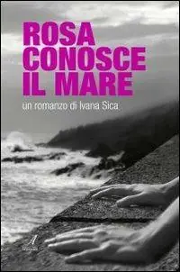 Solo Oggi Rosa conosce il mare