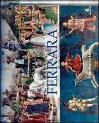 Ferrara. Ediz. italiana e inglese Super Prezzo