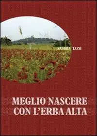 Meglio nascere con l‘erba alta Prezzo Scontato