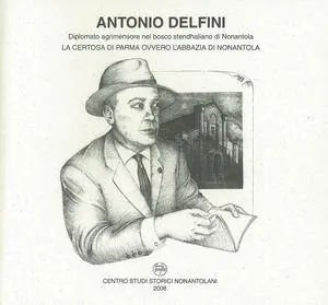Promozione Esclusiva Antonio Delfini. La certosa di Parma ovvero l‘abbazia di Nonantola