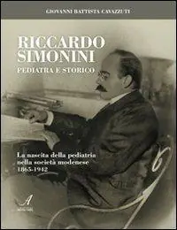Soddisfatti O Rimborsati Riccardo Simonini pediatra e storico. La nascita della pediatria nella società modenese 1865-1942
