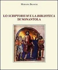 Lo scriptorium e la biblioteca di Nonantola Ultimissimo Modello