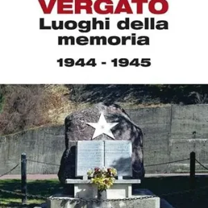 Promozione Vergato. Luoghi della memoria 1944-1945