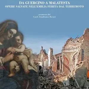 Offerta Limitata L‘arte nell‘epicentro. Da Guercino a Malatesta, opere salvate nell‘Emilia ferita dal terremoto