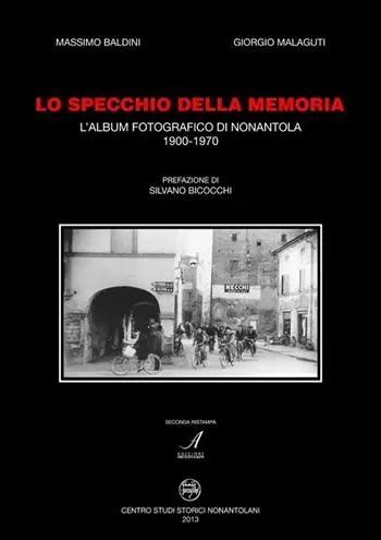 Prezzo Di Fabbrica Lo specchio della memoria. L‘album fotografico di Nonantola 1900-1970