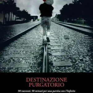 Destinazione purgatorio. 90 racconti. 90 minuti per una partita con l‘infinito Economico