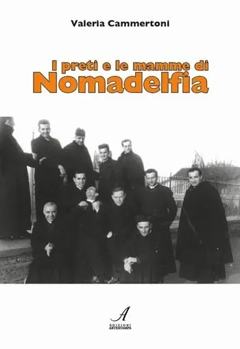 I preti e le mamme di Nomadelfia Reso Gratuito