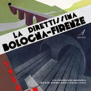 La direttissima Bologna-Firenze. Ediz. limitata Scelto Dai Clienti