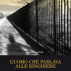 Subito Disponibile L‘uomo che parlava alle ringhiere