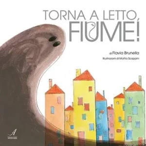 Popolare Torna a letto, fiume!