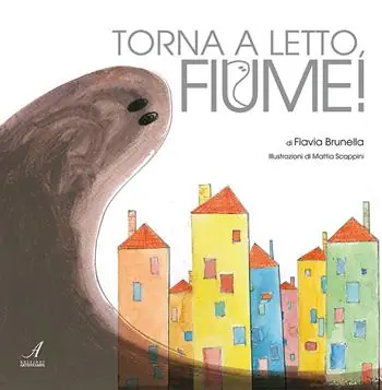 Popolare Torna a letto, fiume!