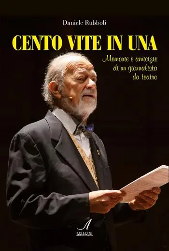 Cento vite in una. Memorie e amicizie di un giornalista da teatro Offerta Speciale