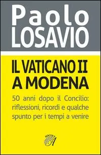 Di Tendenza Il Vaticano II a Modena. 50 anni dopo il Concilio. Riflessioni, ricordi e qualche spunto per i tempi a venire