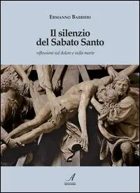 Il silenzio del Sabato Santo. Riflessioni sul dolore e sulla morte Saldi