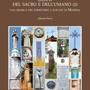 Segni del sacro e dell‘umano. Vol. 2 Una ricerca nel territorio a sud-est di Modena Prezzo Scontato