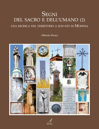 Segni del sacro e dell‘umano. Vol. 2 Una ricerca nel territorio a sud-est di Modena Prezzo Scontato