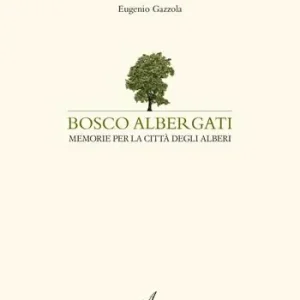 Bosco Albergati. Memorie per la città degli alberi Spedizione Espresso
