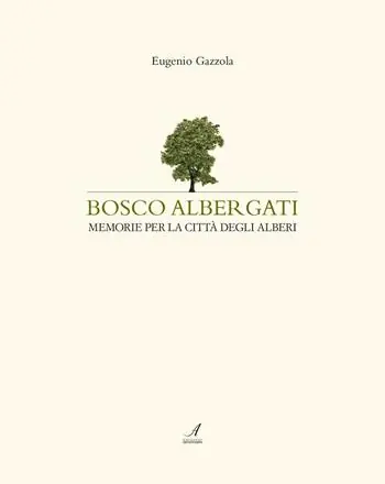 Bosco Albergati. Memorie per la città degli alberi Spedizione Espresso