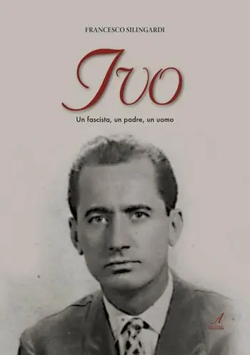 Pagamento Sicuro Ivo. Un fascista, un padre, un uomo