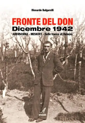 Fronte del Don. Dicembre 1942. Arbusowka-Meskoff. Sulle tracce di Rubens Direttamente Dal Produttore