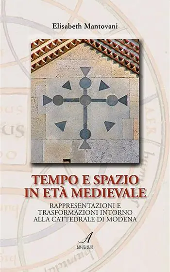 Offerta Del Giorno Tempo e spazio in età medioevale. Rappresentazioni e trasformazioni intorno alla cattedrale di Modena
