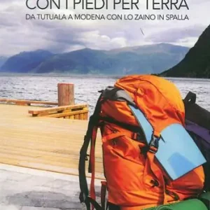 Offerta Limitata Con i piedi per terra. Da Tatuala a Modena con lo zaino in spalla