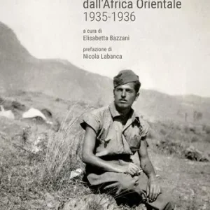 Memorie di guerra dall‘Africa Orientale 1935-1936 Promozione Esclusiva