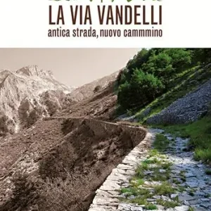 La Via Vandelli. Antica strada, nuovo cammino Miglior Prezzo