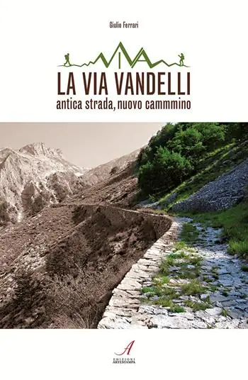 La Via Vandelli. Antica strada, nuovo cammino Miglior Prezzo