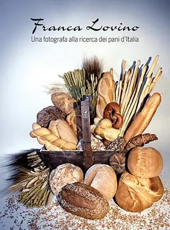 Una fotografa alla ricerca dei pani d‘Italia. Ediz. a colori Non Perdere