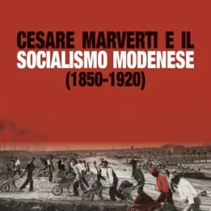 Nuovo Arrivo Cesare Marverti e il socialismo modenese (1850-1920)