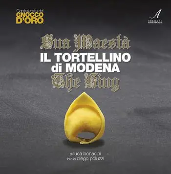 Acquista Ora Sua Maestà il tortellino di Modena. The king. Ediz. italiana e inglese