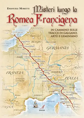 Offerta Lampo Misteri lungo la Romea Francigena. In cammino sulle tracce di Galgano, Artù e Geminiano